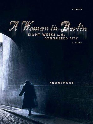 cover image of A Woman in Berlin: Eight Weeks in the Conquered City: a Diary